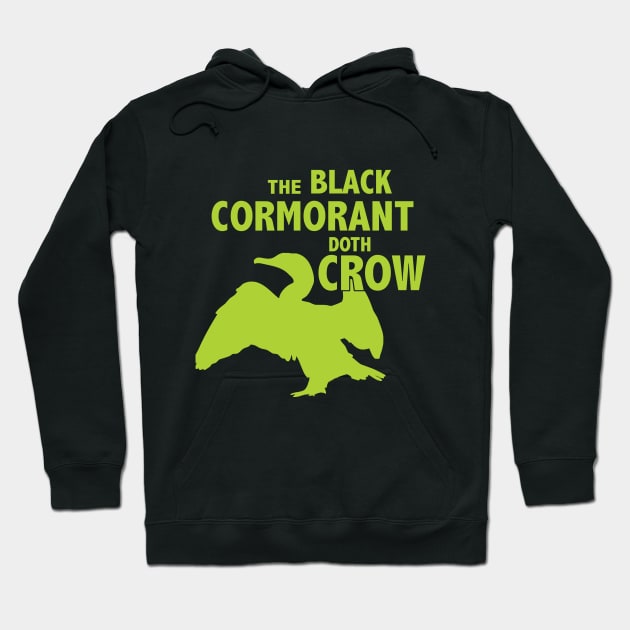 The Black Cormorant Doth Crow - Green Hoodie by Bat Boys Comedy